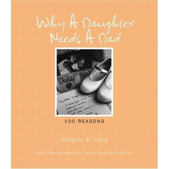 Pre-Owned Why a Daughter Needs a Dad: 100 Reasons (Hardcover) 1581826222 9781581826227