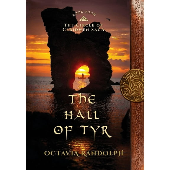 Circle of Ceridwen Saga: The Hall of Tyr : Book Four of The Circle of Ceridwen Saga (Series #4) (Hardcover)
