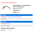 thumbnail image 2 of Front Brake Hose - Compatible with 2003 - 2007 Saturn Ion 2004 2005 2006, 2 of 2