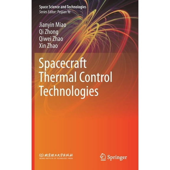 Space Science and Technologies Spacecraft Thermal Control Technologies, (Hardcover)