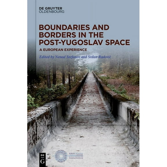 Boundaries and Borders in the Post-Yugoslav Space: A European Experience, (Hardcover)