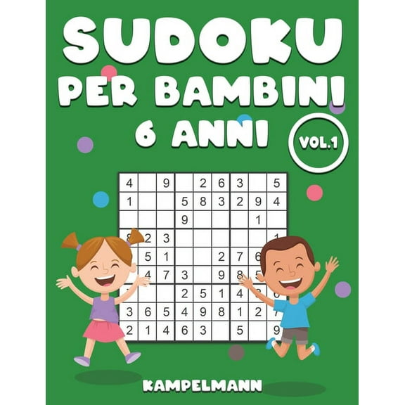 Sudoku Per Bambini 6 Anni: 200 Sudoku bambini 6 anni - con soluzioni Vol 1, (Paperback)