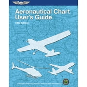 Pre-Owned Aeronautical Chart User's Guide (Paperback 9781619548633) by Federal Aviation Administration (FAA)/Aviation Supplies & Academics (Asa)