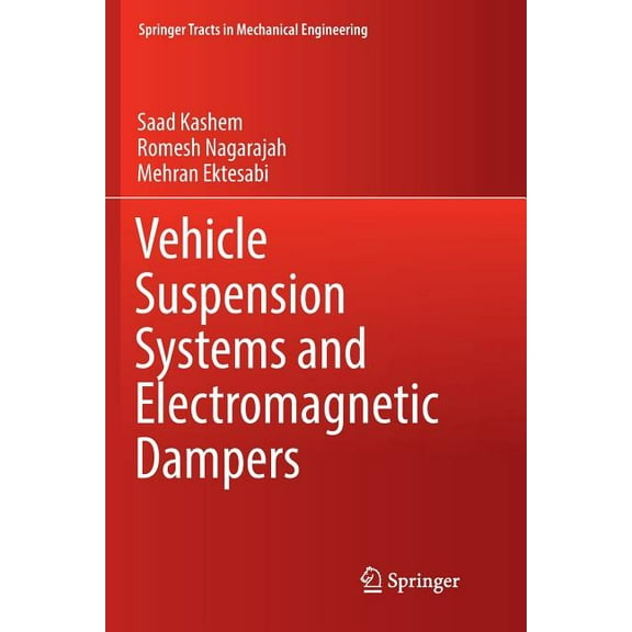 Springer Tracts in Mechanical Engineerin Vehicle Suspension Systems and Electromagnetic Dampers, (Paperback)