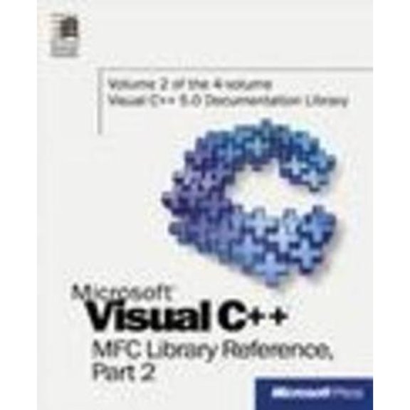 Pre-Owned Microsoft Visual C++ MFC Library Reference, Part 2 (Visual C++ 5.0 Documentation Library , Vol 2, Part 2) (Paperback) 1572315199 9781572315198