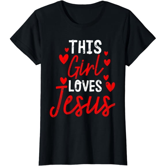 Girl Loves Jesus Cute Christian Religious Women T-Shirt