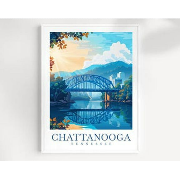 POSTER Chattanooga Travel Print Wall Art Tennessee Wall Hanging Home Decor Chattanooga Gift Art Lovers Chattanooga Tennessee travel Poster UNFRAMED, 12x18