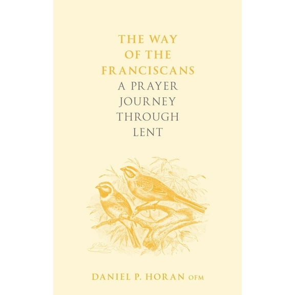 The Way of The Way of the Franciscans: A Prayer Journey Through Lent, Book 5, (Paperback)