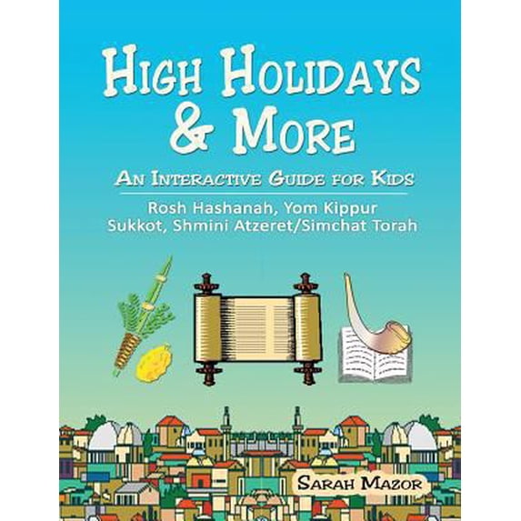 Pre-Owned High Holidays & More: An Interactive Guide for Kids: Rosh Hashanah, Yom Kippur, Sukkot, Shmini Atzeret/Simchat Torah (Paperback) 1720038201 9781720038207