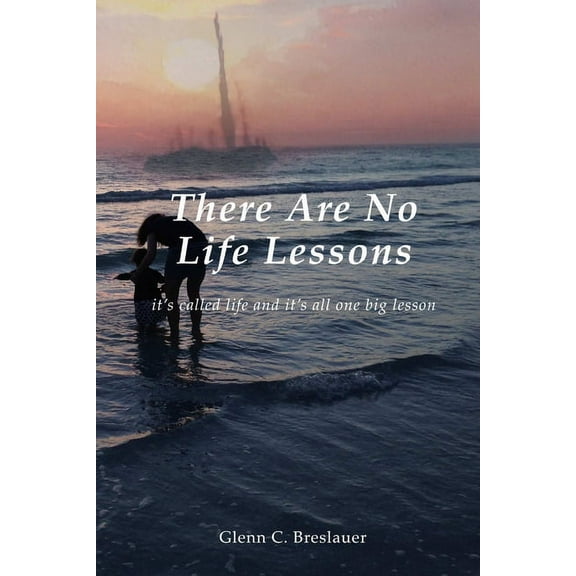 There are no life lessons, (Paperback)