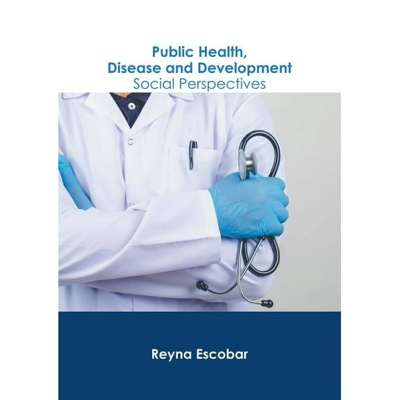 Public Health, Disease and Development: Social Perspectives, (Hardcover)