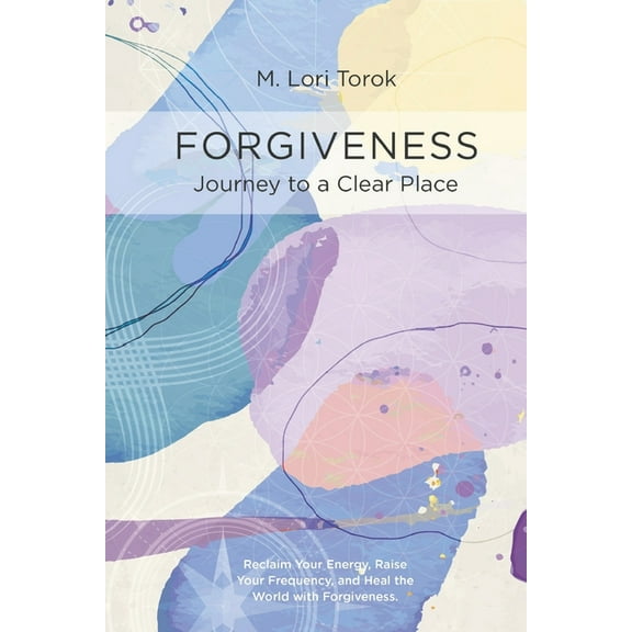 Forgiveness: Journey to a Clear Place, (Paperback)
