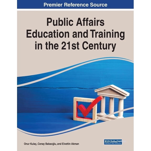 Public Affairs Education and Training in the 21st Century, (Paperback)