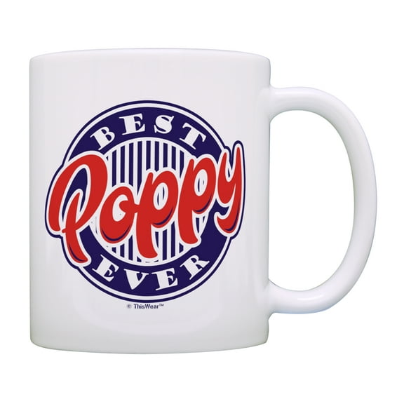ThisWear Fathers Day Mug Best Poppy Ever Poppy Grandpa Mug from Grandkids Poppy Mug Best Poppy Mug Coffee Mug