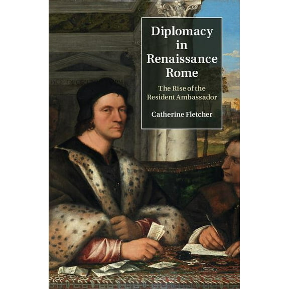Diplomacy in Renaissance Rome, (Hardcover)
