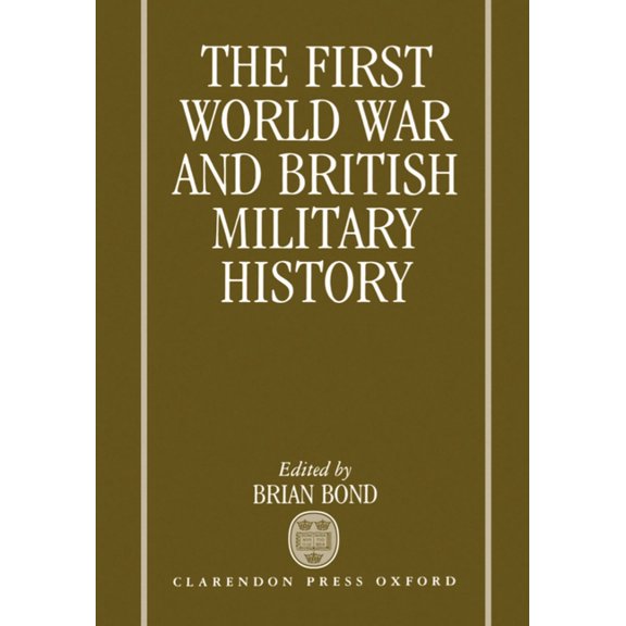 The First World War and British Military History, (Hardcover)