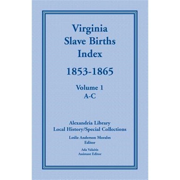 Pre-Owned Virginia Slave Births Index, 1853-1865, Volume 1, A-C (Paperback)