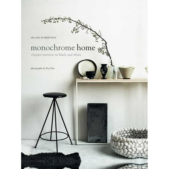 Monochrome Home: Elegant Interiors in Black and White, (Hardcover)