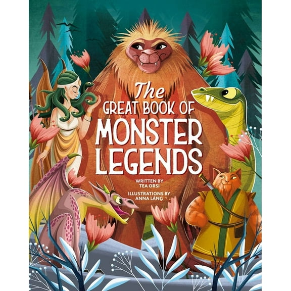 The Great Book of Monster Legends: Stories and Myths from Around the World, (Hardcover)