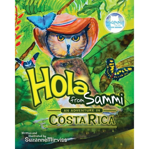Sammi the Owl Book Hola from Sammi - An Adventure in Costa Rica, Book 4, (Paperback)