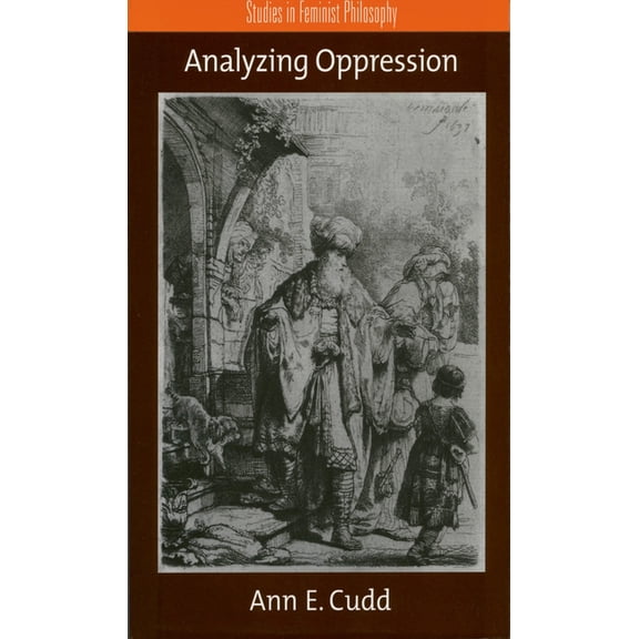Studies in Feminist Philosophy Analyzing Oppression, (Paperback)