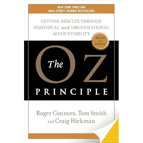 Pre-Owned The Oz Principle: Getting Results Through Individual and Organizational Accountability (Hardcover) 1591840244 9781591840244