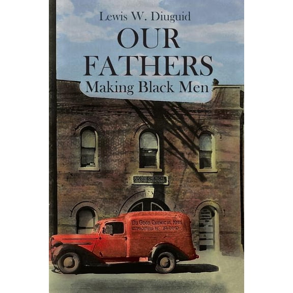 Our Fathers: Making Black Men, (Paperback)