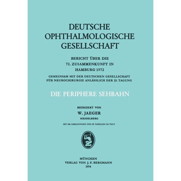 Berichte Ãber Die ZusammenkÃ¼nfte Der Deu Die Periphere Sehbahn: Bericht Ãber Die 72. Zusammenkunft in Hamburg 1972, Book 72, (Paperback)