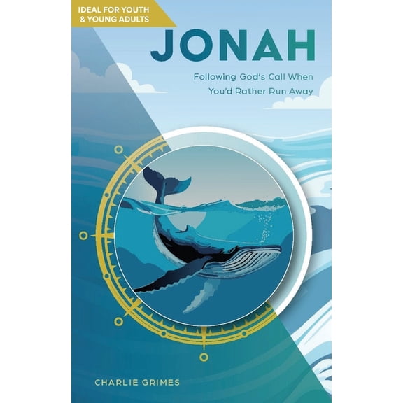 Jonah: Following God's Call When You'd Rather Run Away, (Paperback)