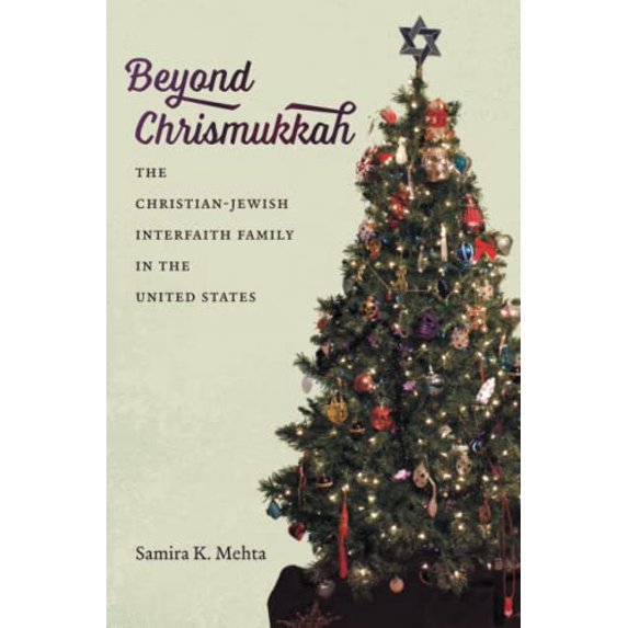 Pre-Owned Beyond Chrismukkah: The Christian-Jewish Interfaith Family in the United States (Paperback) 1469636360 9781469636368