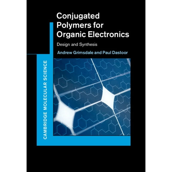 Cambridge Molecular Science Conjugated Polymers for Organic Electronics: Design and Synthesis, (Hardcover)
