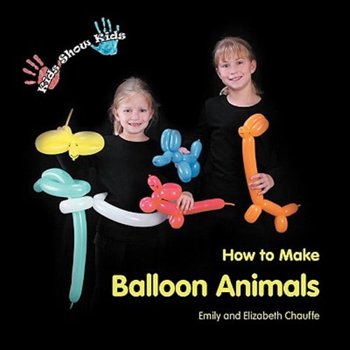 Kids Show Kids: Kids Show Kids How to Make Balloon Animals (Paperback)