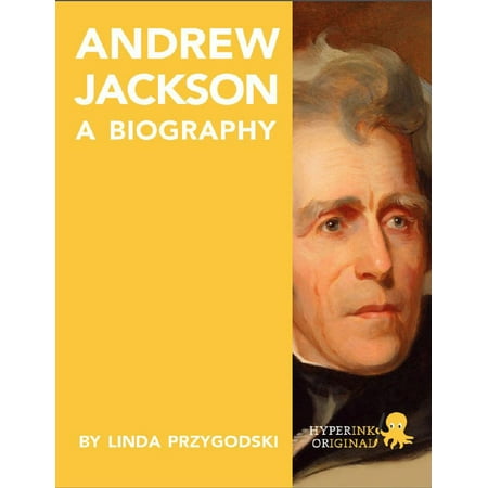 Andrew Jackson: A Biography - eBook