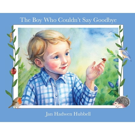 The Boy Who Couldn't Say Goodbye, (Hardcover)