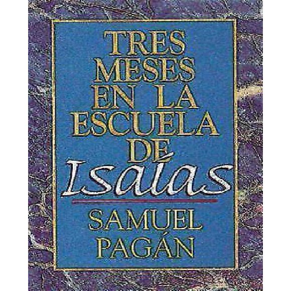 Tres meses dans la escuela de Isaias: Estudios sobre el Libro de Isaias