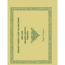 Wright Family Land Tax Lists, 1809 to 1850, Nelson County, Virginia