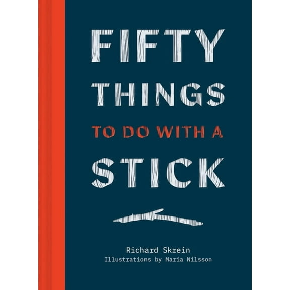 Fifty Things to Do with a Stick, (Hardcover)