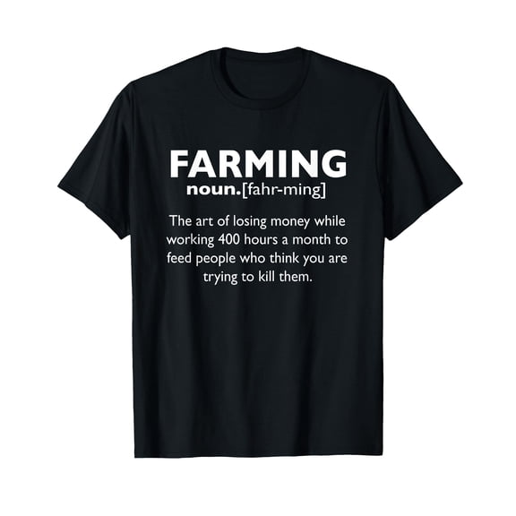 Funny Farming Definition T-Shirt - Humorous Gift for Farmers and Agriculture Enthusiasts