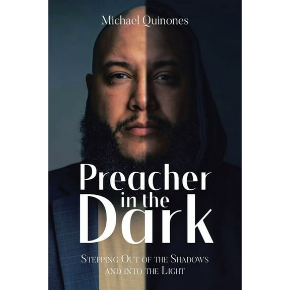 Preacher In The Dark: Stepping out of the Shadows Into the Light (Paperback)