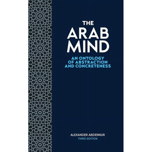 The Arab Mind: An Ontology of Abstraction and Concreteness, (Hardcover)