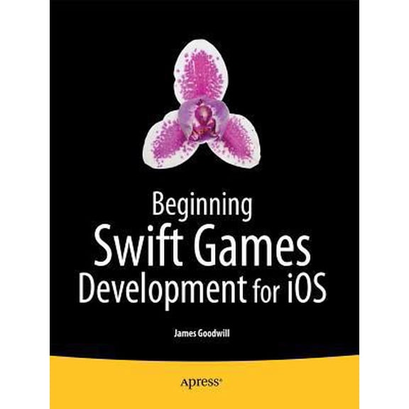 Pre-Owned Beginning Swift Games Development for iOS (Paperback) 1484204018 9781484204016