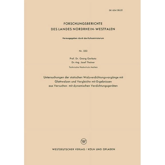 Forschungsberichte Des Landes Nordrhein- Untersuchungen Der Statischen Walzverdichtungsvorgänge Mit Glattwalzen Und Vergleiche Mit Ergebnissen Aus Versuchen Mit , Book 553, (Paperback)