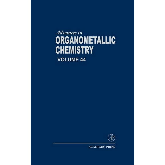 Advances in Organometallic Chemistry Advances in Organometallic Chemistry: Volume 44, Book 44, (Hardcover)