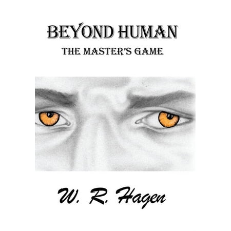 Beyond Human: The Master s Game (Hardcover)