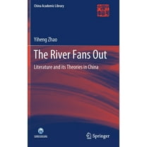 China Academic Library The River Fans Out: Literature and Its Theories in China, (Hardcover)