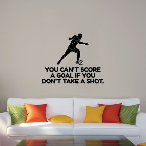 You Can't Score A Goal If You Dont Take A ShotVinyl Wall Sticker Art Decal Sports Boys Girls Kids Room Design Bedroom Soccer Sports House Home Decor Wall Sticker Vinyl Decoration Size (22x30 inch)