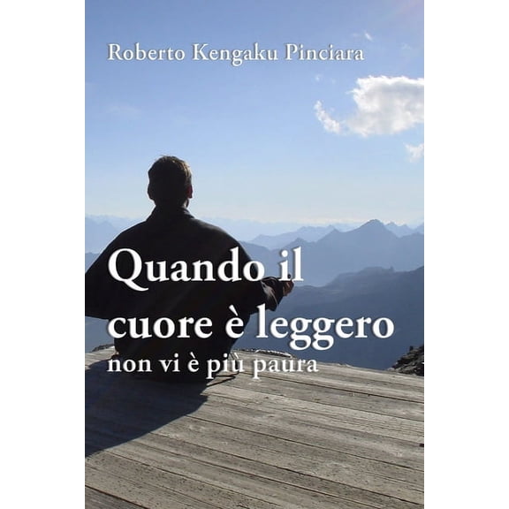 Quando il cuore è leggero non vi è più paura, (Paperback)