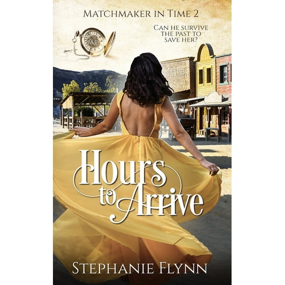 Matchmaker Hours to Arrive: A Steamy Time Travel Romance, Book 2, (Hardcover)