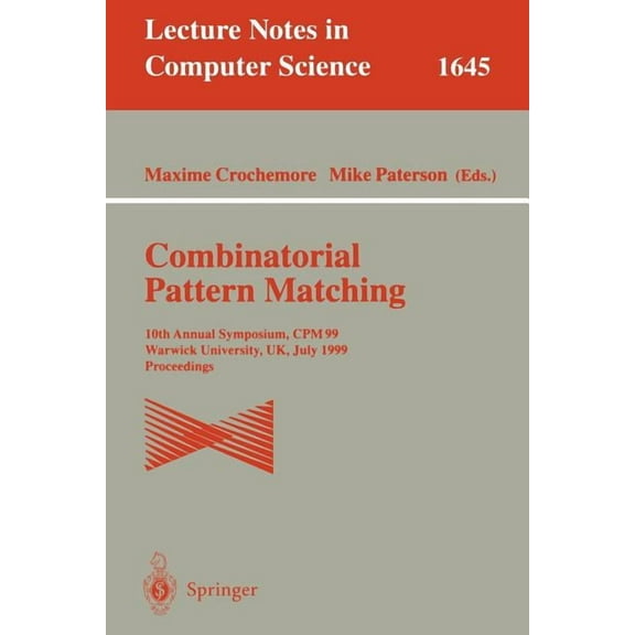Lecture Notes in Computer Science Combinatorial Pattern Matching: 10th Annual Symposium, CPM 99, Warwick University, Uk, July 22-24, 1999 Proceedings, Book 1645, (Paperback)