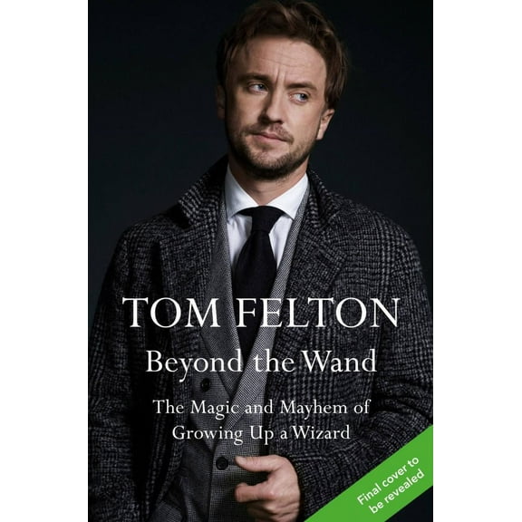 Beyond the Wand: The Magic and Mayhem of Growing up a Wizard (Hardcover)